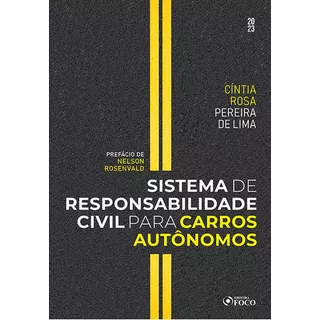 Sistema De Responsabilidade Civil Para Carros Autônomos - 1ª Ed - 2023, De Cíntia Rosa Pereira De Lima. Editora Editora Foco, Capa Mole Em Português