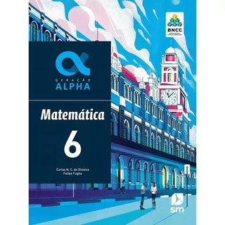 Geracao Alpha Matematica 6  Ed 2019 - Bncc, De De Oliveira, Carlos E Fugita, Felipe. Editora Edições Sm, Capa Mole Em Português, 19