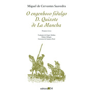 D. Quixote De La Mancha I: Primeiro Livro, De Cervantes, Miguel De. Editora 34 Ltda., Capa Mole Em Português, 2016