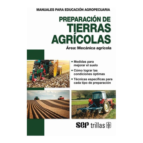 Preparación De Tierras Agrícolas Área: Mecánica Agrícola, De F.a.o.., Vol. 4. Editorial Trillas, Tapa Blanda, Edición 4a En Español, 2012