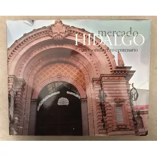 Mercado Hidalgo, Un Monumento Centenario Guanajuato 