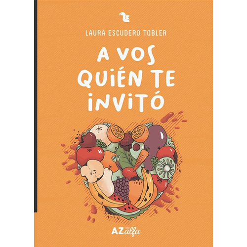 A Vos Quien Te Invito, De Laura Escudero. Editorial Az Editora, Tapa Blanda En Español, 2023