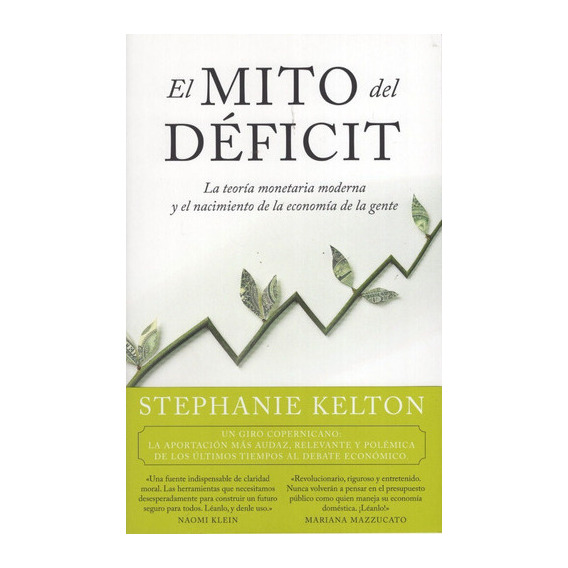 El mito del déficit, de Stephanie Kelton. Editorial Taurus, tapa blanda en español