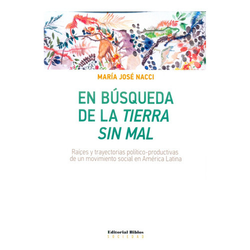 Busqueda De La Tierra Sin Mal, En, De Nacci, María Jose. Editorial Biblos, Tapa Blanda, Edición 1 En Español