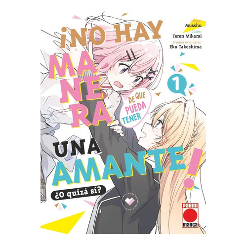 No Hay Manera De Que Pueda Tener Una Amante O Quiza Si 1, De Musshu. Editorial Panini Comic En Español