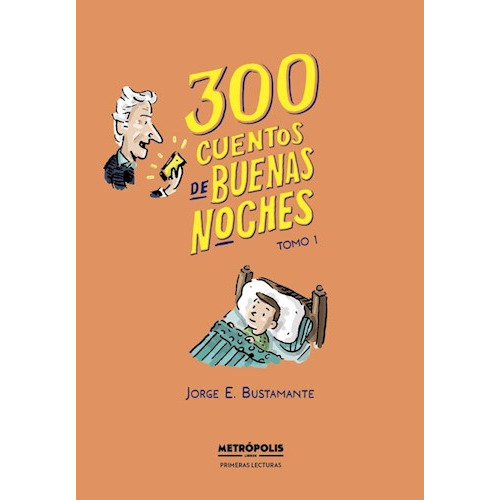 300 Cuentos De Buenas Noches, De Jorge Bustamente. Editorial Metropolis, Tapa Blanda En Español