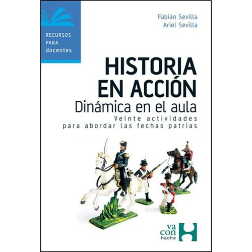 Historia En Accion: Dinamica En El Aula - Ariel Sevilla