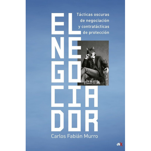 El Negociador - Carlos Fabian Murro