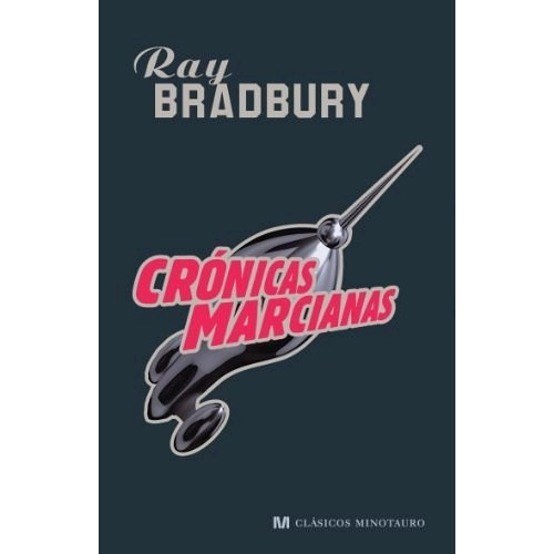 Crónicas Marcianas, De Ray Bradbury., Vol. 0. Editorial Minotauro, Tapa Dura En Español, 2017