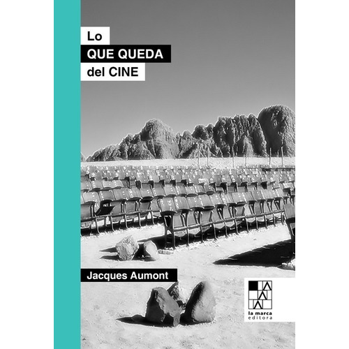 Lo Que Queda Del Cine - Jacques Aumont - La Marca - Libro