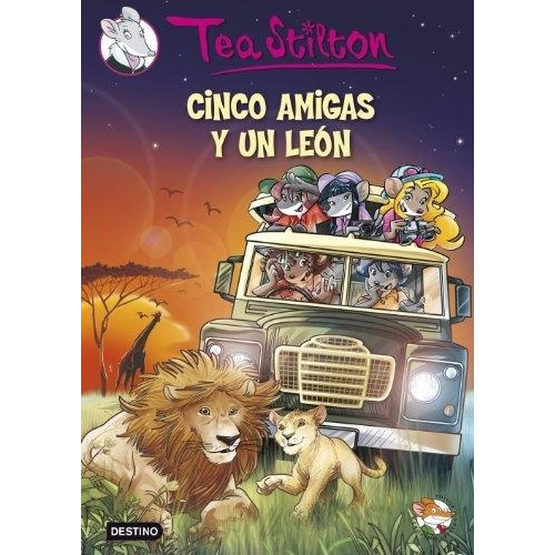 Cinco Amigas Y Un León, De Tea Stilton. Editorial Destino, Tapa Blanda, Edición 1 En Español