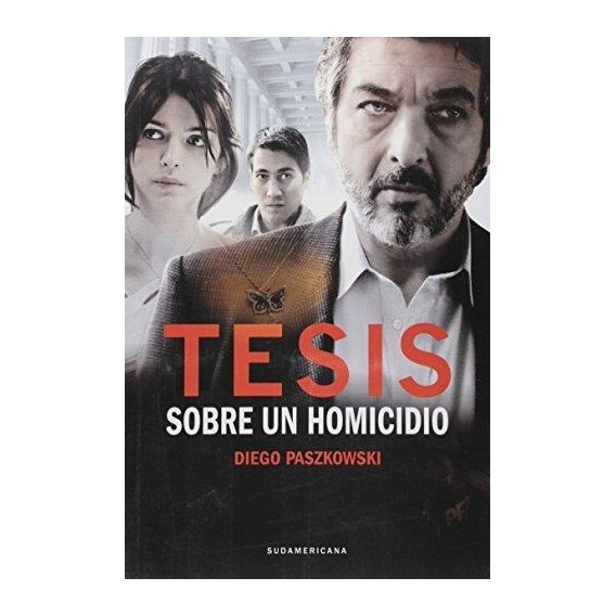 Tesis Sobre Un Homicidio - Paszkowski * Sudamericana