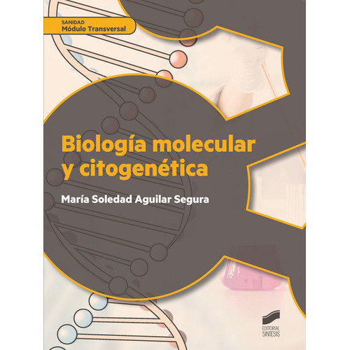Biologia Molecular Y Citogenetica - Aguilar Segura, Mª S...