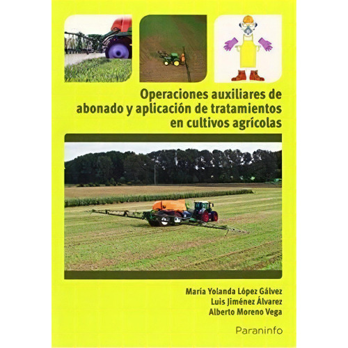 Operaciones Auxiliares De Abonado Y Aplicacion De Tratamientos En Cultivos, De Maria Yolanda Lopez Galvez. Editorial Paraninfo, Tapa Blanda, Edición 2014 En Español