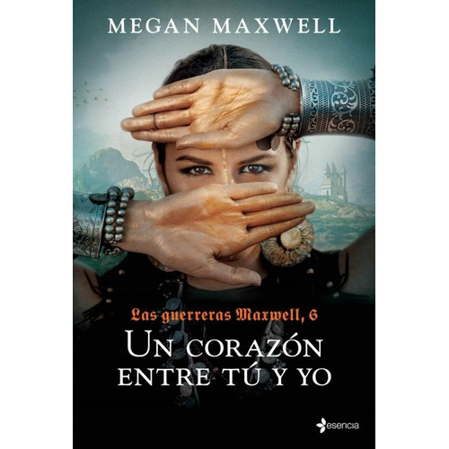 Libro Un Corazón Entre Tu Y Yo [ Guerreras ] Megan Maxwell