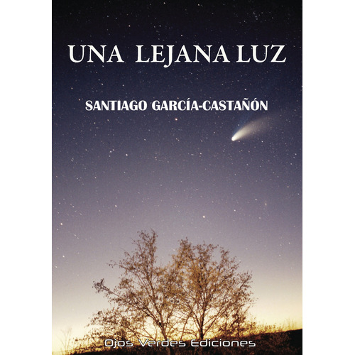 Una lejana luz, de García-Castañón , Santiago.. Editorial OJOS VERDES EDICIONES, tapa blanda, edición 1.0 en español, 2032