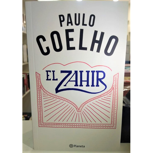 El Zahir, de Paulo Coelho. Editorial Planeta, tapa blanda, edición 1 en español, 2020