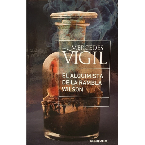 Alquimista De La Rambla Wilson, El, De Mercedes Vigil. Editorial Debolsillo En Español