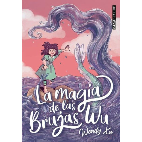 La Magia De Las Brujas Wu, De Xu, Wendy. Editorial Mab Graphic, Tapa Blanda En Español