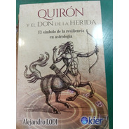 Quirón Y El Don De La Herida Alejandro Lodi