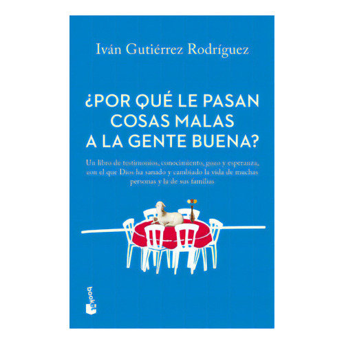 ¿Por qué le pasan cosas malas a la gente buena?, de Iván Gutiérrez. Serie 6287574281, vol. 1. Editorial Grupo Planeta, tapa blanda, edición 2023 en español, 2023