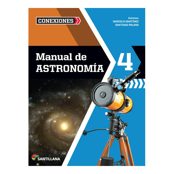 Manual De Astronomía 4 / Serie Conexiones - Santillana