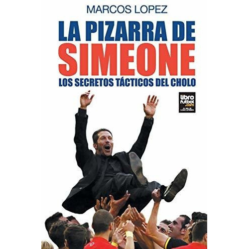 La Pizarra De Simeone, De Marcos López. Editorial .com En Español