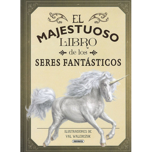 El Majestuoso Libro De Los Seres Fantãâ¡sticos, De Jackson, Tom. Editorial Susaeta, Tapa Dura En Español