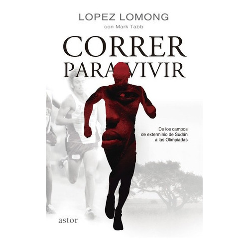 Libro Correr Para Vivir - Lomong, Lopez
