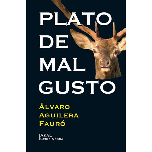 Plato De Mal Gusto, De Aguilera Fauró, Álvaro. Editorial Ediciones Akal, Tapa Blanda En Español