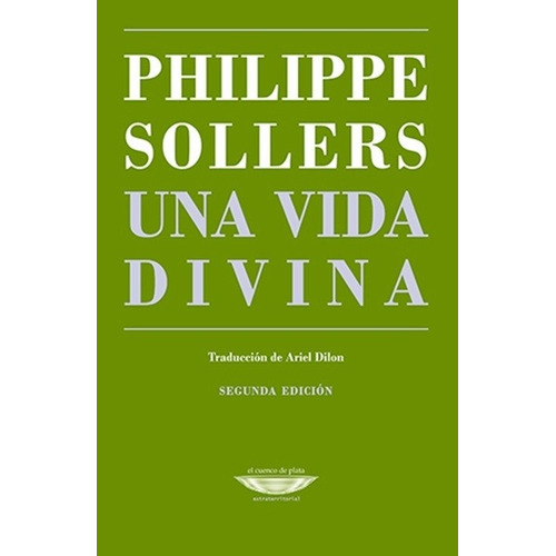 Una Vida Divina - Sollers, Philippe