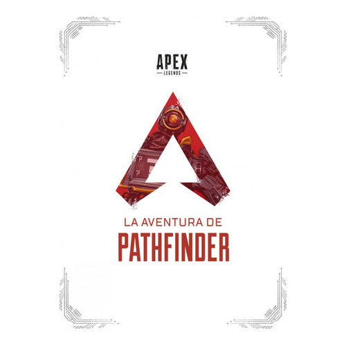 Apex Legends: La Aventura De Pathfinder, De Hagopian, Manny. Editorial Norma Editorial, Tapa Blanda En Español