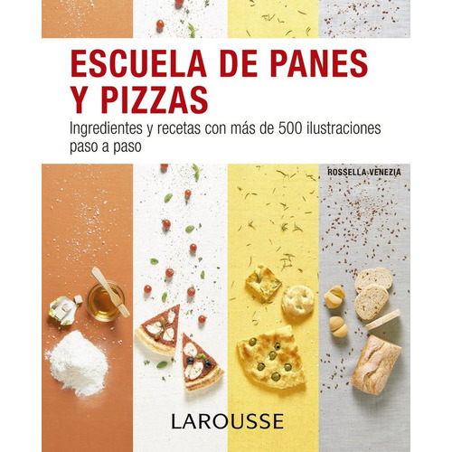 Escuela De Panes Y Pizzas, De Larousse Editorial. Editorial Larousse, Tapa Blanda En Español