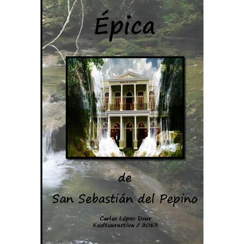 Epica De San Sebastian Del Pepino, De Rachel E Lopez Ortiz. Editorial Createspace Independent Publishing Platform, Tapa Blanda En Español
