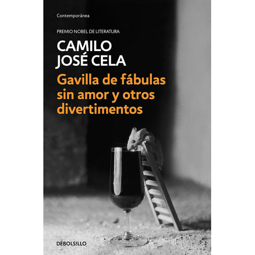 Gavilla De Fábulas Sin Amor Y Otros Divertimentos, de Camilo José Cela. Editorial Debolsillo, tapa blanda en español
