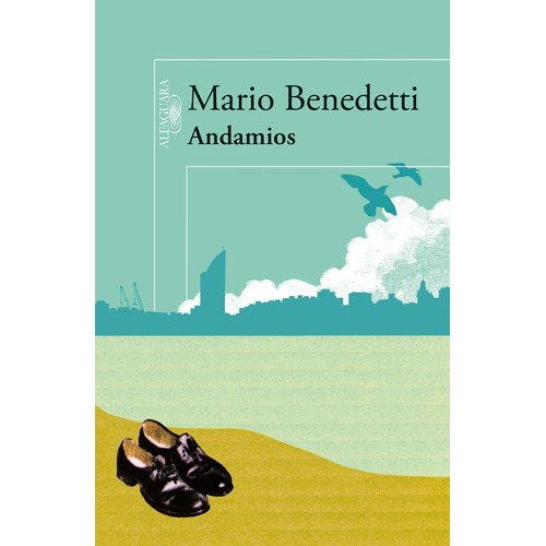 Andamios, de Benedetti, Mario. Serie Literatura Hispánica Editorial Alfaguara, tapa blanda en español, 2019