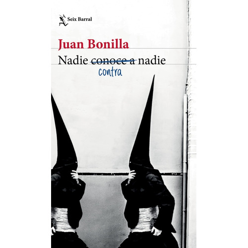Nadie Contra Nadie: No, De Bonilla, Juan. Serie No, Vol. No. Editorial Seix Barral, Tapa Blanda, Edición 01 En Español, 2023
