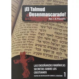 El Talmud Desenmascarado - I. B. Pranaitis