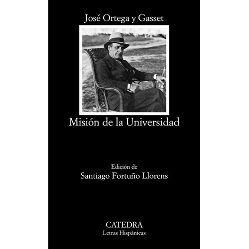 Misión de la universidad, de Ortega y Gasset, José. Serie Letras Hispánicas Editorial Cátedra, tapa blanda en español, 2015