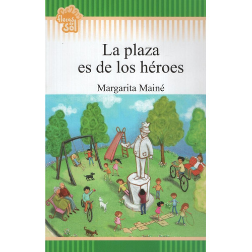 La Plaza Es De Los Heroes - Flecos De Sol (+8 Años), De Maine, Margarita. Editorial Edebe, Tapa Blanda En Español, 2011