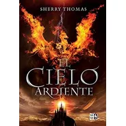 Libro El Cielo Ardiente - Thomas Sherry 100% Original 