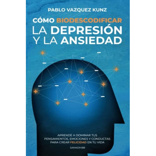 Libro Como Biodescodificar La Depresion Y La Ansiedad - Kunz