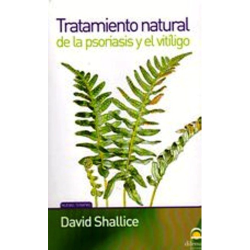 Psoriasis Y El Vitiligo Tratamiento Natural, De Shallice David. Editorial Editorial Dilema, Tapa Blanda En Español, 2010