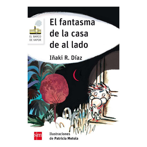 El Fantasma De La Casa De Al Lado, De R. Díaz, Iñaki. Editorial Ediciones Sm, Tapa Blanda En Español