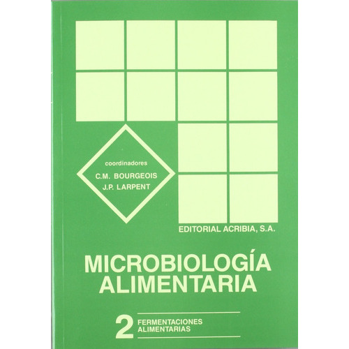 Microbiología Alimentaria. Vol. 2: Fermentaciones, De Bourgeois-7847. Editorial Editorial Por Definir, Tapa Blanda En Español, 1995