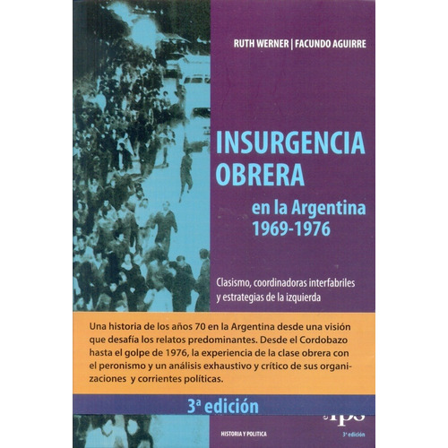 Insurgencia Obrera En La Argentina 1969-1976 - Werner, Aguir