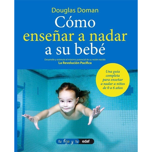 Como Enseñar A Nadar A Su Bebe - Douglas Doman