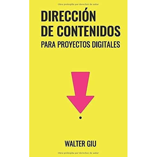 Direccion De Contenidos Para Proyectos Es -., De Giu, Walter. Editorial Walter Giulietti March En Español
