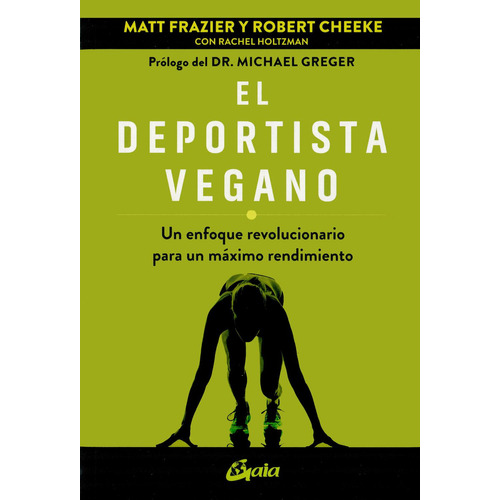 El Deportista Vegano: No aplica, de Matt/ Cheeke Robert Frazier. Serie No aplica, vol. No aplica. Editorial Gaia, tapa blanda, edición 1 en español, 2022