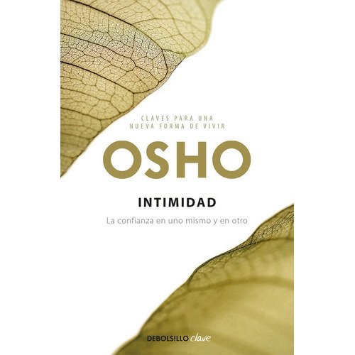 Intimidad (claves Para Una Nueva Forma De Vivir), De Osho. Editorial Debolsillo, Tapa Blanda En Español